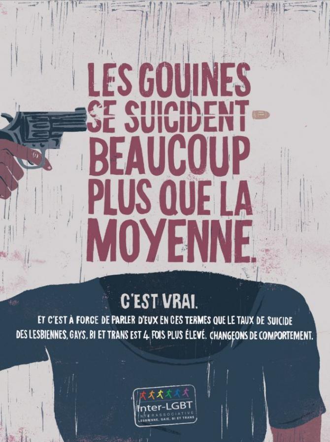 Texte : les gouines se suicident beaucoup plus que la moyenne, c&#039;est vrai et c&#039;est à force de parler d&#039;eux en ces termes que le taux de suicide des lesbiennes, gays, bi et trans est 4 fois plus élevé. Changeons de comportement.<br />
Un torse de femme, un pistolet pointé vers l&#039;espace vide de la tête qui a disparu.